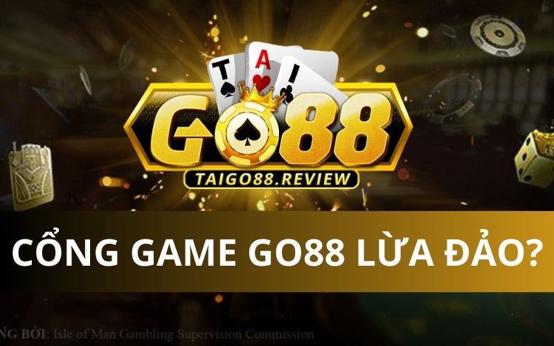 Go88 có lừa đảo không